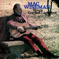 Mac Wiseman - Mac Wiseman Sings Gordon Lightfoot